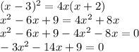 (x-3)^{2} = 4x(x+2)\\x^{2} -6x+9=4x^{2} +8x\\x^{2} -6x+9-4x^{2} -8x=0\\-3x^{2} -14x+9=0\\