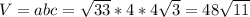 V=abc=\sqrt{33}*4*4\sqrt{3}=48\sqrt{11}