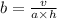 b = \frac{v}{a \times h}