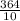 \frac{364}{10}