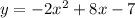 y = -2x^{2} + 8x - 7