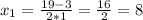 x_1=\frac{19-3}{2*1}=\frac{16}{2}=8