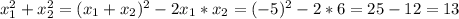 x_1^2+x_2^2=(x_1+x_2)^2-2x_1*x_2=(-5)^2-2*6=25-12=13