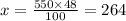 x = \frac{550 \times 48}{100} = 264