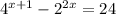 4^{x+1} -2^{2x} =24