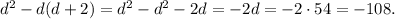 d^2-d(d+2)=d^2-d^2-2d=-2d=-2 \cdot 54=-108.