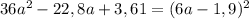 36a^2-22,8a+3,61=(6a-1,9)^2