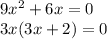 9x^2+6x=0\\3x(3x+2)=0\\