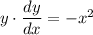 y\cdot \dfrac{dy}{dx}=-x^2