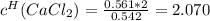 c^{H}(CaCl_{2}) = \frac{0.561*2}{0.542} = 2.070