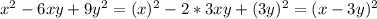 x^{2}-6xy+9y^{2}=(x)^{2}-2*3xy+(3y)^{2}=(x-3y)^{2}\\\\