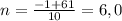 n=\frac{-1+61}{10} =6,0