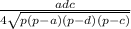 \frac{adc}{4\sqrt{p(p-a)(p-d)(p-c)} }