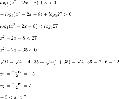 log_\frac{1}{3} (x^2-2x-8)+30\\ \\ -log_3(x^2-2x-8)+log_3270\\ \\ log_3(x^2-2x-8)