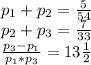 p_1+p_2=\frac{5}{54}\\p_2+p_3=\frac{7}{33}\\\frac{p_3-p_1}{p_1*p_3}=13\frac{1}{2}