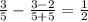 \frac{3}{5}-\frac{3-2}{5+5}=\frac{1}{2}