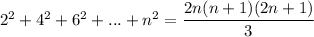 2^2+4^2+6^2+...+n^2=\dfrac{2n(n+1)(2n+1)}{3}