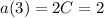 a(3)=2C=2