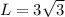 L=3\sqrt{3}