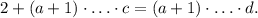 2+(a+1)\cdot \ldots \cdot c=(a+1)\cdot \ldots \cdot d.