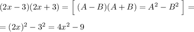 (2x-3)(2x+3)=\Big [\; (A-B)(A+B)=A^2-B^2\; \Big ]=\\\\=(2x)^2-3^2=4x^2-9