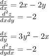 \frac{dz}{dx}=2x-2y\\\frac{d^2z}{dxdy}=-2\\\\\frac{dz}{dy}=3y^2-2x\\\frac{d^2z}{dydx}=-2