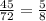 \frac{45}{72} = \frac{5}{8}