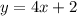 y = 4x + 2