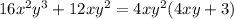 16 {x}^{2} {y}^{3} + 12x {y}^{2} = 4x {y}^{2} (4xy + 3)