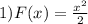 1)F(x)=\frac{x^2}{2}