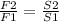 \frac{F2}{F1} = \frac{S2}{S1}