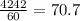 \frac{4242}{60} = 70.7