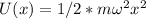 U(x)=1/2*m\omega^2x^2