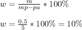 w=\frac{m}{mp-pa} *100\%\\\\w=\frac{0.5}{5}*100\% =10 \%