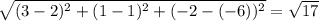 \sqrt{(3-2)^2+(1-1)^2+(-2-(-6))^2} =\sqrt{17}