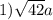 1) \sqrt{42} a