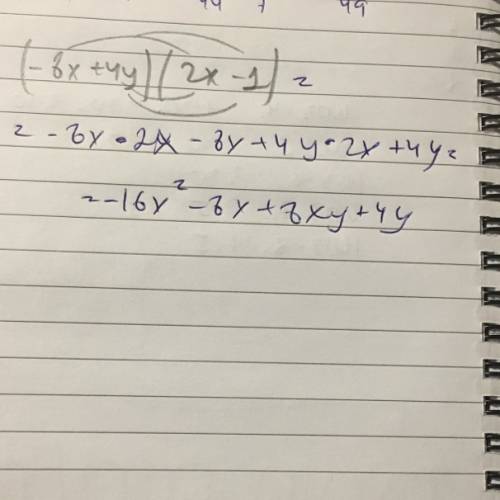 (-8x+4y ) ( 2x-1 ) выполнить умножение и записать в виде одночлена или многочлена
