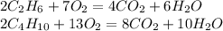 2C_{2}H_{6} + 7O_{2} = 4CO_{2} + 6H_{2}O\\2C_{4}H_{10} + 13O_{2} = 8CO_{2} + 10H_{2}O