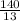 \frac{140}{13}