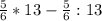 \frac{5}{6} * 13 - \frac{5}{6} : 13