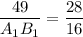 \displaystyle \frac{49}{A_{1} B_{1} } =\frac{28}{16}