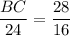 \displaystyle \frac{BC}{24 } =\frac{28}{16}