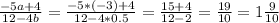 \frac{-5a+4}{12-4b} = \frac{-5*(-3)+4}{12-4*0.5} =\frac{15+4}{12-2} = \frac{19}{10} = 1\frac{9}{10}