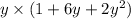 y \times (1 + 6y + 2 {y}^{2} )