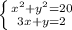 \left \{ {{x^{2} + y^{2} = 20} \atop {3x+y=2}} \right.\\