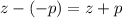 z - ( - p) = z + p