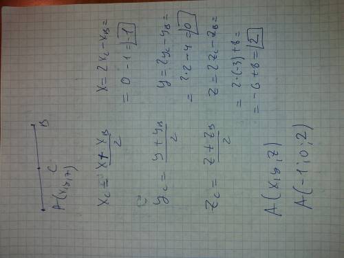 Точка с - середина отрезка ab. найти координаты точки a, если c(0; 2; -3), b(1; 4; -8). , на завтра