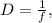 D = \frac{1}{f},