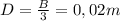 D = \frac{B}{3} = 0,02m