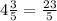 4 \frac{3}{5} = \frac{23}{5}